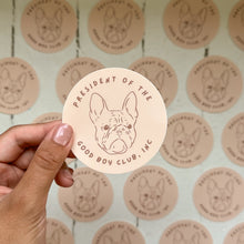 Load image into Gallery viewer, French Bulldog Vinyl Sticker - President of the Good Boys Club, Inc
