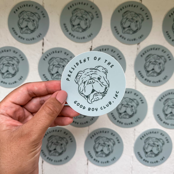 English Bulldog Vinyl Sticker - President of the Good Boys Club, Inc