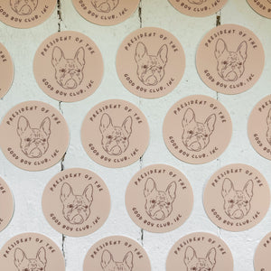 French Bulldog Vinyl Sticker - President of the Good Boys Club, Inc