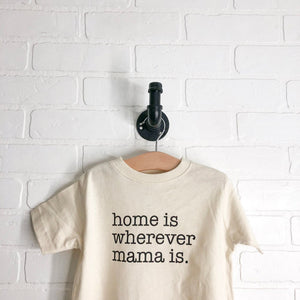 "Home is Wherever Mama Is" Tee